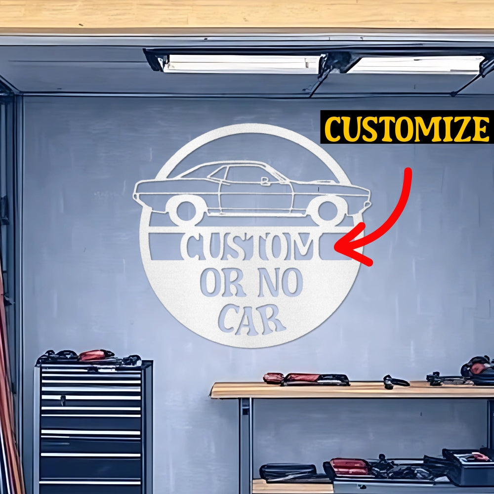 **** Or No Car - Custom Steel Garage or Man Cave Sign