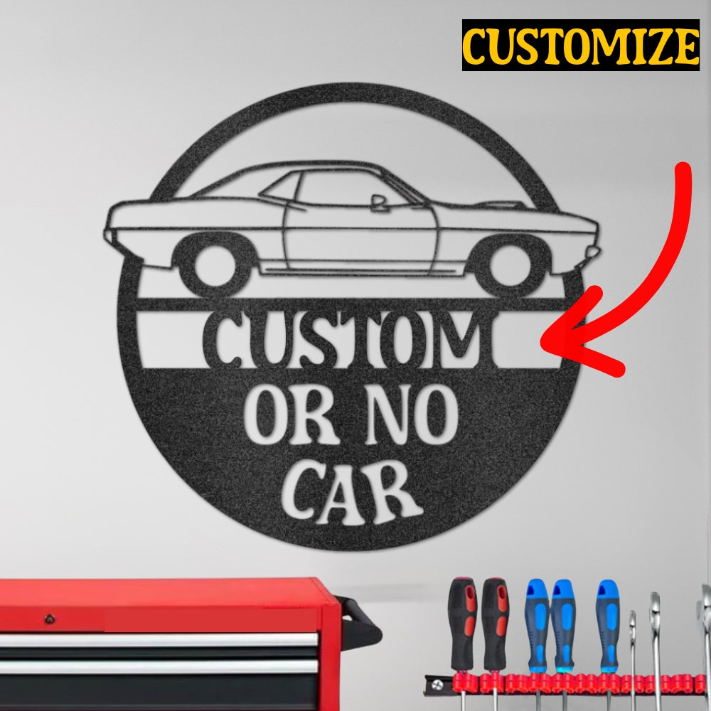 **** Or No Car - Custom Steel Garage or Man Cave Sign