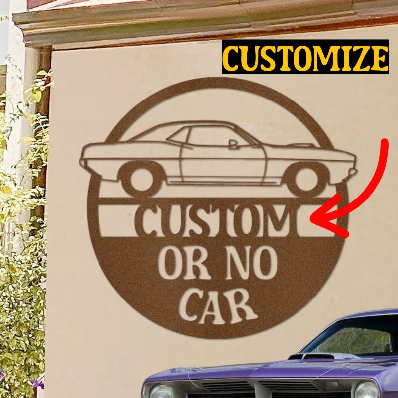 **** Or No Car - Custom Steel Garage or Man Cave Sign