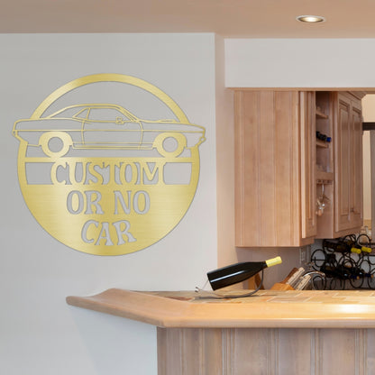 **** Or No Car - Custom Steel Garage or Man Cave Sign