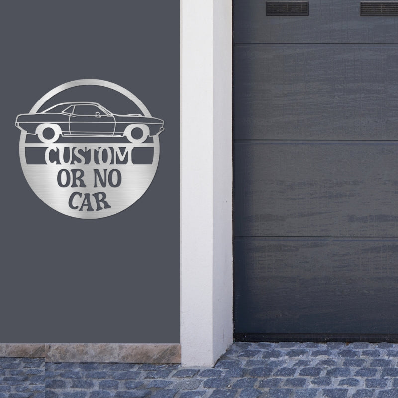 **** Or No Car - Custom Steel Garage or Man Cave Sign