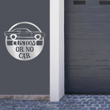 **** Or No Car - Custom Steel Garage or Man Cave Sign