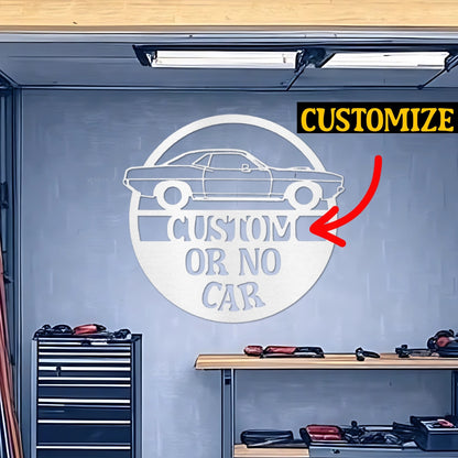 **** Or No Car - Custom Steel Garage or Man Cave Sign