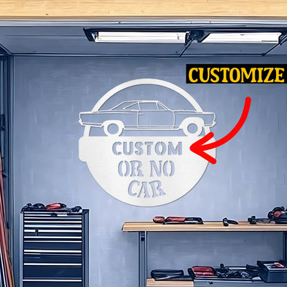 Custom Steel Wall Sign - ***** Or No Car